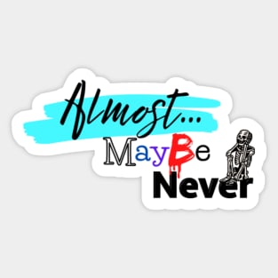 Almost Maybe Never Vintage Sticker